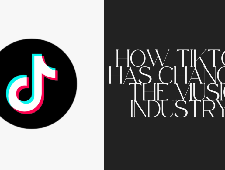 How TikTok Has Chaged the Music Industry